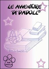 Le avventure di Dadoll®. Ediz. illustrata