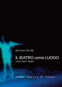 Il teatro come luogo - Enrico Forte - Libro Youcanprint 2014 | Libraccio.it