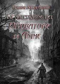La maledizione del divoratore di anime - Cesarino Bellini Artioli - Libro Youcanprint 2014, Narrativa | Libraccio.it