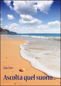 Ascolta quel suono... - Dan Torr - Libro Youcanprint 2014, Poesia | Libraccio.it