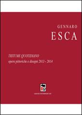 Tritume quotidiano. Opere pittoriche e disegni 2013-2014