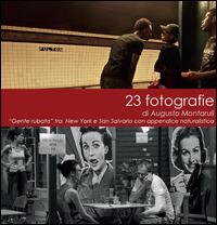23 fotografie - Augusto Montaruli - Libro Youcanprint 2014 | Libraccio.it