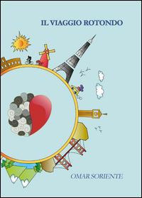 Il viaggio rotondo - Omar Soriente - Libro Youcanprint 2014, Saggistica | Libraccio.it