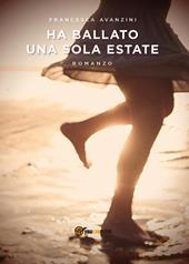 Ha ballato una sola estate
