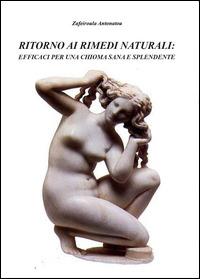 Ritorno ai rimedi naturali - Antonatou Zafeiroula - Libro Youcanprint 2014, Saggistica | Libraccio.it