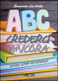 Crederci ancora - Domenico La Polla - Libro Youcanprint 2014, Saggistica | Libraccio.it