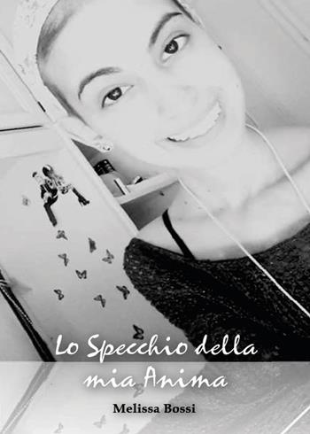 Lo specchio della mia anima - Melissa Bossi - Libro Youcanprint 2014 | Libraccio.it