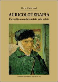 Auricoloterapia. L'orecchio, un radar puntato sulla salute - Giovanni Maruzzi - Libro Youcanprint 2014, Saggistica | Libraccio.it