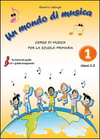 Un mondo di musica. Vol. 1 - Querino Ialongo - Libro Youcanprint 2014 | Libraccio.it