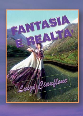 Fantasia e realtà - Luigi Cianflone - Libro Youcanprint 2014, Narrativa | Libraccio.it