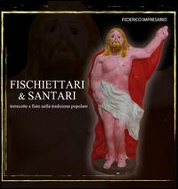 Fischettari & santari. Terrecotte a fiato nella tradizione popolare - Federico Impresario - Libro Youcanprint 2014, Saggistica | Libraccio.it
