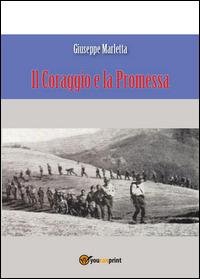 Il coraggio e la promessa - Giuseppe Marletta - Libro Youcanprint 2014, Narrativa | Libraccio.it