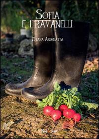 Sofia e i ravanelli - Chiara Andreatta - Libro Youcanprint 2014, Narrativa | Libraccio.it