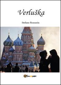 Verluska - Stefano Rozzarin - Libro Youcanprint 2014 | Libraccio.it