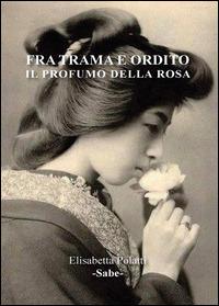 Fra trama e ordito - Elisabetta Polatti - Libro Youcanprint 2014, Poesia | Libraccio.it