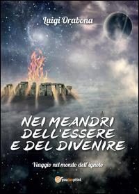 Nei meandri dell'essere e del divenire - Luigi Orabona - Libro Youcanprint 2014, Saggistica | Libraccio.it