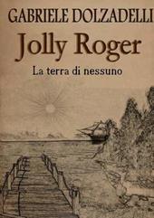 La terra di nessuno. Jolly Roger. Vol. 1