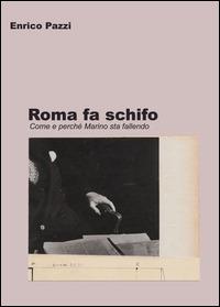 Roma fa schifo - Enrico Pazzi - Libro Youcanprint 2014, Saggistica | Libraccio.it