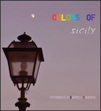 Colors of Sicily - Gabriele Siragusa - Libro Youcanprint 2014, Fotografia | Libraccio.it
