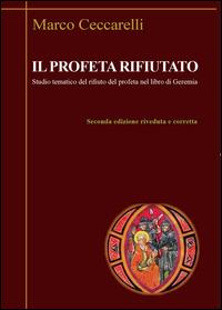 Il profeta rifiutato - Marco Ceccarelli - Libro Youcanprint 2014, Saggistica | Libraccio.it