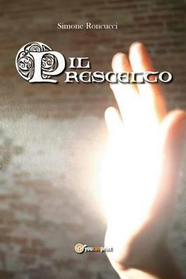 Il prescelto - Simone Roncucci - Libro Youcanprint 2014, Narrativa | Libraccio.it