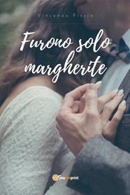 Furono solo margherite - Vincenza Riccio - Libro Youcanprint 2014, Narrativa | Libraccio.it