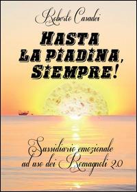 Hasta la piadina, siempre! - Roberto Casadei - Libro Youcanprint 2014, Tempo libero | Libraccio.it