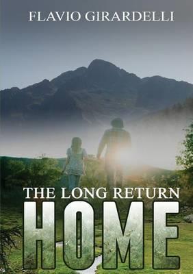 The long return home - Flavio Girardelli - Libro Youcanprint 2014 | Libraccio.it