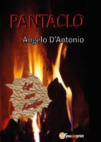 Pàntaclo - Angelo D'Antonio - Libro Youcanprint 2014, Narrativa | Libraccio.it