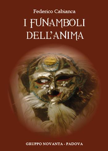 I funamboli dell'anima - Federico Cabianca - Libro Youcanprint 2014, Narrativa | Libraccio.it