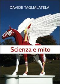 Scienza e mito - Davide Taglialatela - Libro Youcanprint 2014, Saggistica | Libraccio.it