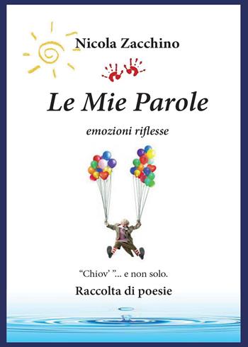 Le mie parole - Nicola Zacchino - Libro Youcanprint 2015, Poesia | Libraccio.it