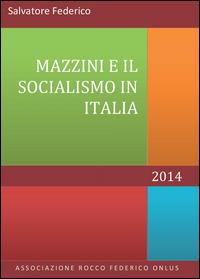 Mazzini e il socialismo in Italia - Salvatore Federico - Libro Youcanprint 2014 | Libraccio.it