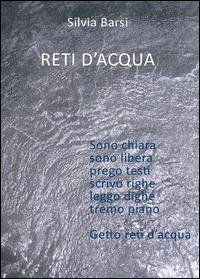 Reti d'acqua. Vol. 1: Acqua e terra. - Silvia Barsi - Libro Youcanprint 2014 | Libraccio.it