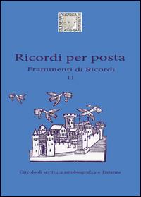 Ricordi per posta. Frammenti di ricordi - Stefania Risse - Libro Youcanprint 2014, Miscellanea | Libraccio.it