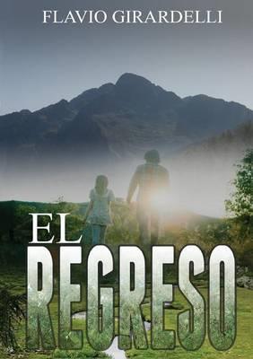 Regreso (El) - Flavio Girardelli - Libro Youcanprint 2014, Narrativa | Libraccio.it