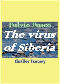 The virus of Siberia. Ediz. italiana - Fulvio Fusco - Libro Youcanprint 2014, Narrativa | Libraccio.it