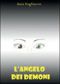 L' angelo dei demoni - Sara Fogliacco - Libro Youcanprint 2014, Narrativa | Libraccio.it