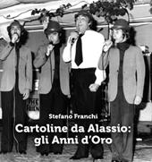 Cartoline da Alassio: gli anni d'oro