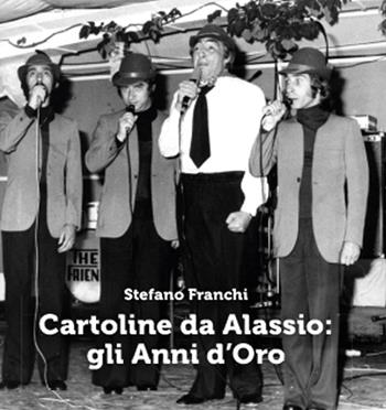 Cartoline da Alassio: gli anni d'oro - Stefano Franchi - Libro Youcanprint 2014, Tempo libero | Libraccio.it
