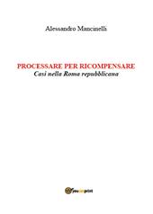 Processare per ricompensare. Casi nella Roma repubblicana