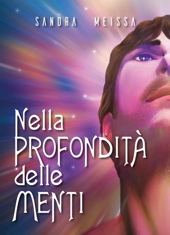Nella profondità delle menti - Sandra Meissa - Libro Youcanprint 2015, Narrativa | Libraccio.it