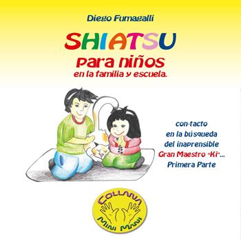 Shiatsu para niños - Diego Fumagalli - Libro Youcanprint 2015 | Libraccio.it