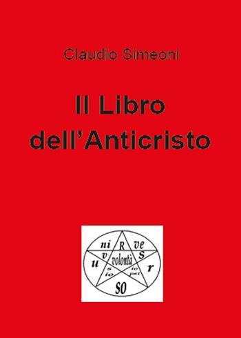 Il libro dell'anticristo - Claudio Simeoni - Libro Youcanprint 2015, Saggistica | Libraccio.it