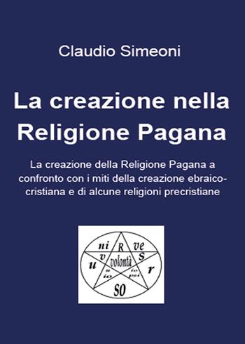 La creazione nella religione pagana - Claudio Simeoni - Libro Youcanprint 2015, Saggistica | Libraccio.it
