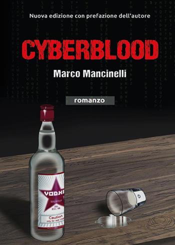 Cyberblood - Marco Mancinelli - Libro Youcanprint 2015, Narrativa | Libraccio.it