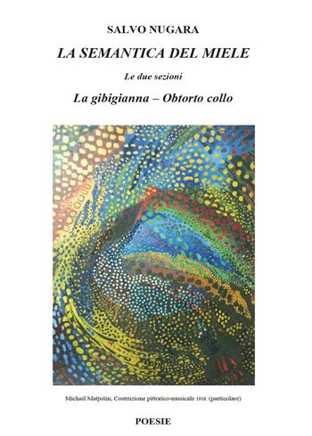 La semantica del miele - Salvo Nugara - Libro Youcanprint 2015, Poesia | Libraccio.it