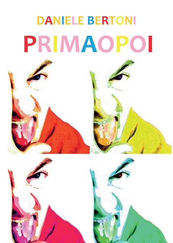 PrimaOPoi - Daniele Bertoni - Libro Youcanprint 2015 | Libraccio.it