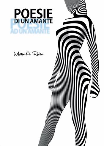 Poesie di un amante - Matteo A. Rubino - Libro Youcanprint 2015, Poesia | Libraccio.it