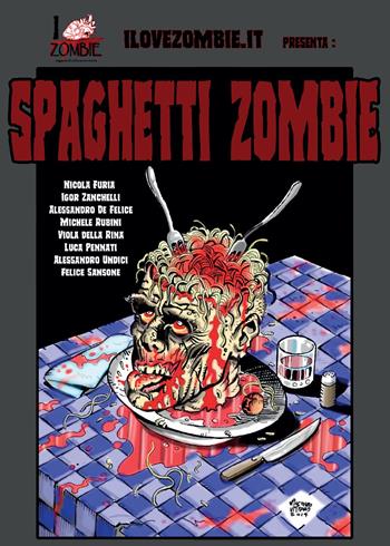 Spaghetti zombie - Nicola Furia, Igor Zanchelli - Libro Youcanprint 2015, Narrativa | Libraccio.it